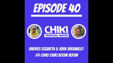 #40 - Andres Izquieta & Juan Jaramillo @ Chiki Chiki Boom Boom