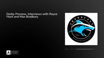 Derby Preview, Interviews with Royce Hunt and Max Bradbury