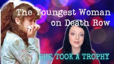 The Youngest Woman on Death Row Murdered Because She Was Cranky? | Serial Napper