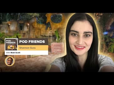 Pod Friends | Shannon Guss