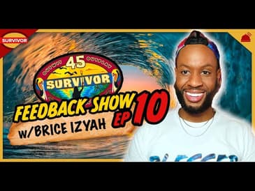 Survivor 45 | Ep 10 Feedback Show w/ Brice Izyah