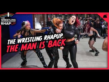 Wrestling RHAPUp | The Man is Back