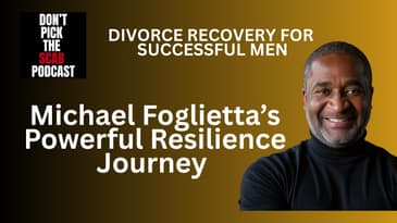 Divorce Over 40: Michael Foglietta’s Powerful Resilience Journey  ||  DPTSP #156  ||  David M. Webb