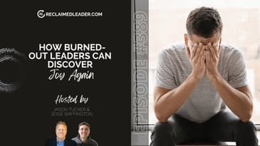RL 389 How Burned Out Leaders Can Discover Joy Again