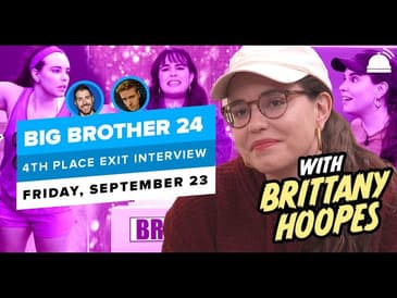 BB24 Brittany Hoopes Exit Interview | September 23, 2022-