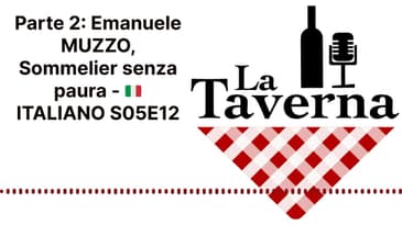 Parte 2: Emanuele MUZZO, Sommelier senza paura - 🇮🇹 ITALIANO S05E12 | La Taverna Friuli Wine