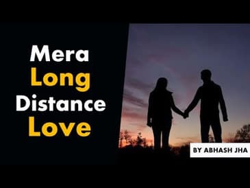 Mera Long Distance Love | Storytelling in Hindi by Abhash Jha | Rhyme Attacks