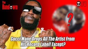Gucci Mane Drops All The Artist From His Record Label! Except?
