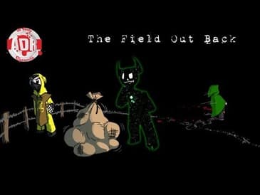 ADR Episode 262: The Field Out Back