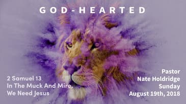 2 Samuel 13 -- In The Muck And Mire, We Need Jesus