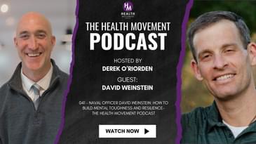 041 - Naval Officer David Weinstein: How to Build Mental Toughness and Resilience - Health Movement