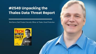 2549: Unpacking the Thales Data Threat Report