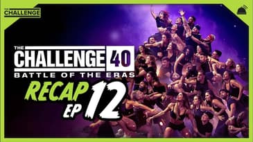 The Challenge 40: Battle of the Eras Ep 12 Recap