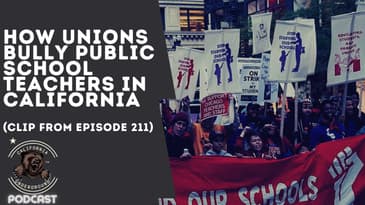 How Unions Bully CA Public School Teachers (Clip from Episode 211)