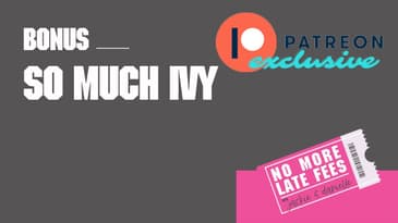 No More Late Fees -  Patreon - So Much Ivy