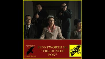 Pennyworth Season 2 Episode 4 "The Hunted Fox" Podcast by TV Podcast Industries