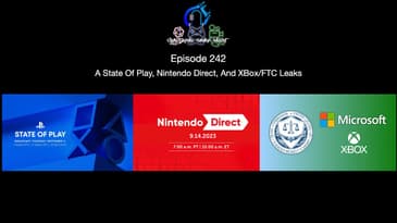 Episode 242 - A State Of Play, Nintendo Direct, And XBox/FTC Leaks