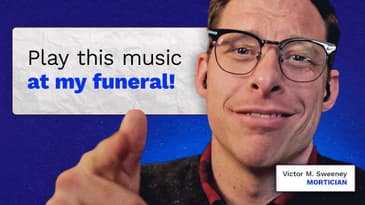 Make sure you pick the music you want played at your funeral (lots of people do this!)