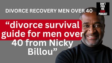 Divorce Survival Guide for Men Over 40: Wisdom from Nicky Billou 🛠️