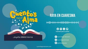 Cuentos para el Alma - Raya en Cuaresma, cuentos para niños.