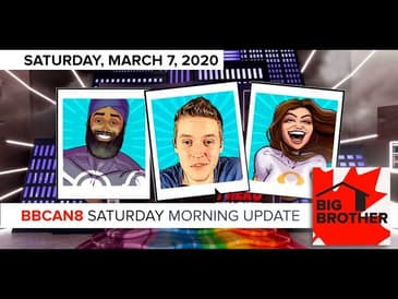 Big Brother Canada 8 | March 7 | Overnight Update | LIVE 11e/8p