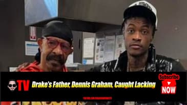 Drake’s Father, Dennis Graham, Caught Lacking In These Streets