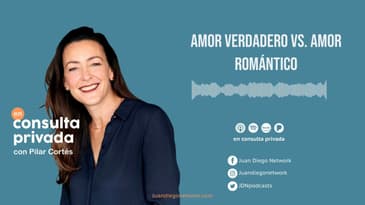 En consulta privada - Amor verdadero vs. Amor romántico