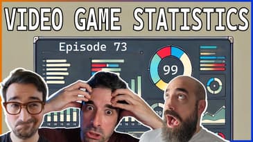 Ep. 73 - Gaming  Statistics!