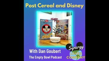 Post Cereal and Disney with Dan Goubert from The Empty Bowl Podcast