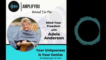 Behind The Mic: Mind Your Freedom with Adele Anderson