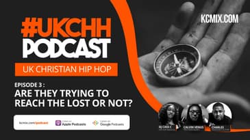 UKCHH PODCAST - EP3 - ARE THEY TRYING TO REACH THE LOST OR NOT