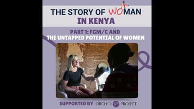 The Story of Woman in Kenya part 1: FGM/C and The Untapped Potential of Women