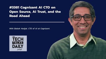 3381: Cognizant AI CTO on Open Source, AI Trust, and the Road Ahead