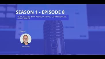 Podcasting for Associations, Conferences, and Events