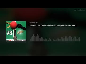FoosTalk Live Episode 72 Tornado Championships Live Part 1