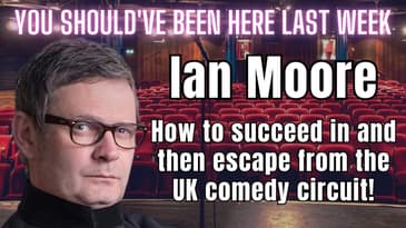 You Should've Been Here Last Week - S3 Ep 5 Ian Moore Interview