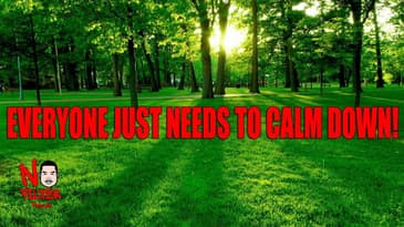 Everyone Just Needs To Calm Down!