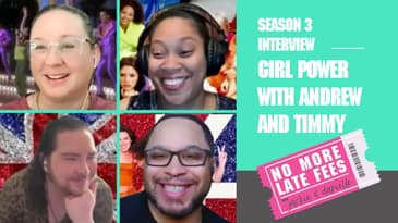 No More Late Fees - Interview - Girl Power with Andrew and Timmy
