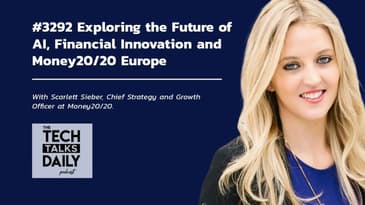 3292: Exploring the Future of AI, Financial Innovation and Money20/20 Europe