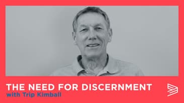 The Need For Discernment with Trip Kimball