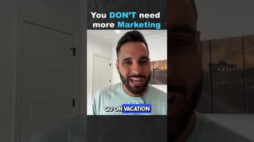 You Don't Need More Marketing (Part 2)