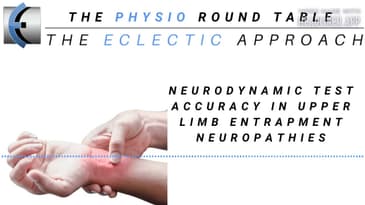 Physio Round Table - Neurodynamic Test Accuracy in Upper Limb Entrapment Neuropathies