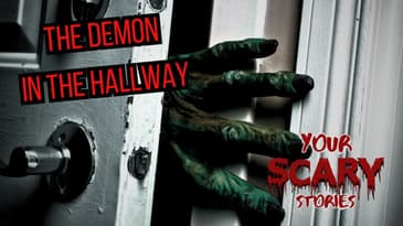 Demon in the Hallway true scary story