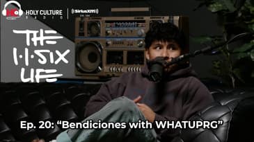 The 116 Life Ep. 20 - “Bendiciones with WHATUPRG”