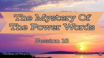 The Mystery Of The Power Words @ The River Of Waupun Session Eighteen