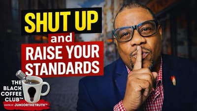 Shut Up and Raise Your Standards | The Black Coffee Club™