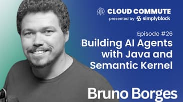 EP26: Building AI Agents with Java and Semantic Kernel with Bruno Borges