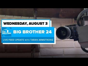BB24 August 3 Live Feed Update | Big Brother 24