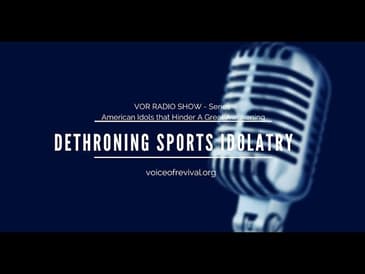 [VOR RADIO] AITHAG Awakening Series Dethroning Sports Idolatry