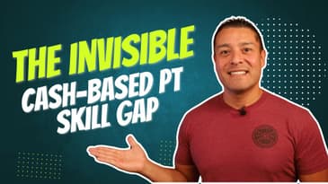 The hidden skill gap that's costing you money as a physical therapist